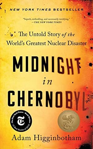 Midnight in Chernobyl: The Untold Story of the World's Greatest Nuclear Disaster Midnight in Chernobyl: The Untold Story of the World's Greatest Nuclear Disaster