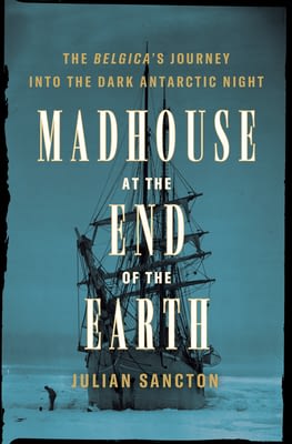 Madhouse at the End of the Earth Madhouse at the End of the Earth